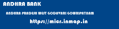 ANDHRA BANK  ANDHRA PRADESH WEST GODAVARI GOWRIPATNAM   micr code